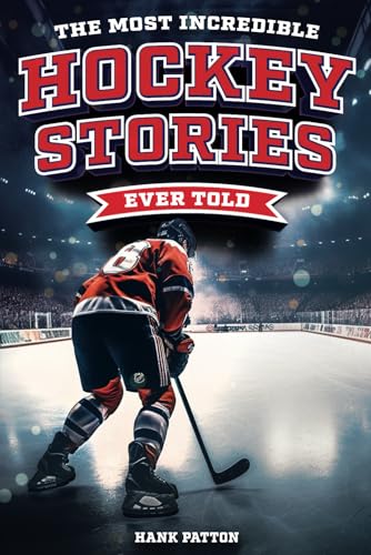 Legendary Hockey Tales: Unforgettable Stories of Greatness