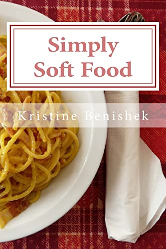 Tasty Soft Food: 200 Nourishing Recipes