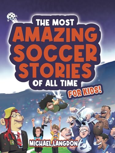 Unforgettable Soccer Stories for Kids!